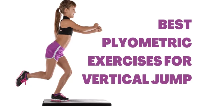 9 Best Plyometric Exercises for Vertical Jump