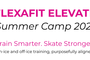 FLEXAFIT ELEVATE Summer Camp 2026 Train Smarter. Skate Stronger.
